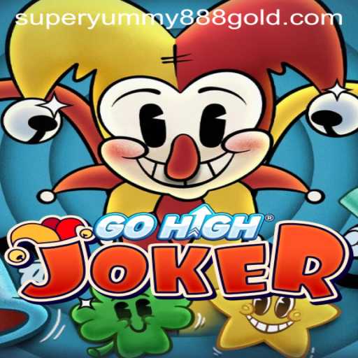 Discover GoHighJoker: The Exciting World of SUPER YUMMY 888