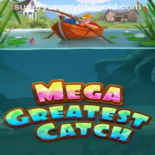 Exploring MegaGreatestCatch: A Dive into the Exciting World of SUPER YUMMY 888